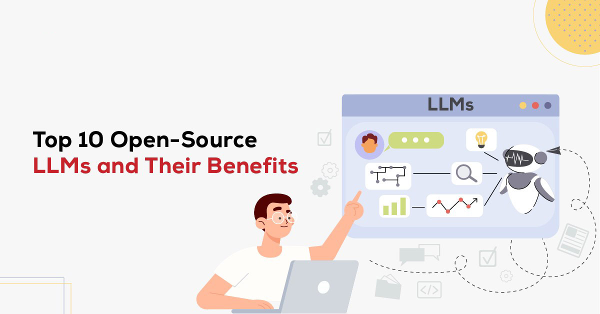 Top 10 Open Source LLMs and Their Benefits