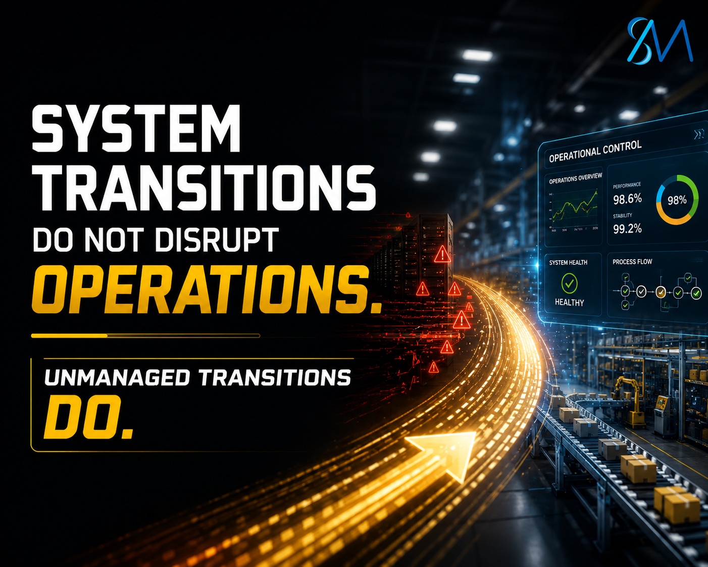 Do’s and Don’ts of System Transition: Maintaining Operational Control and Avoiding Disruption