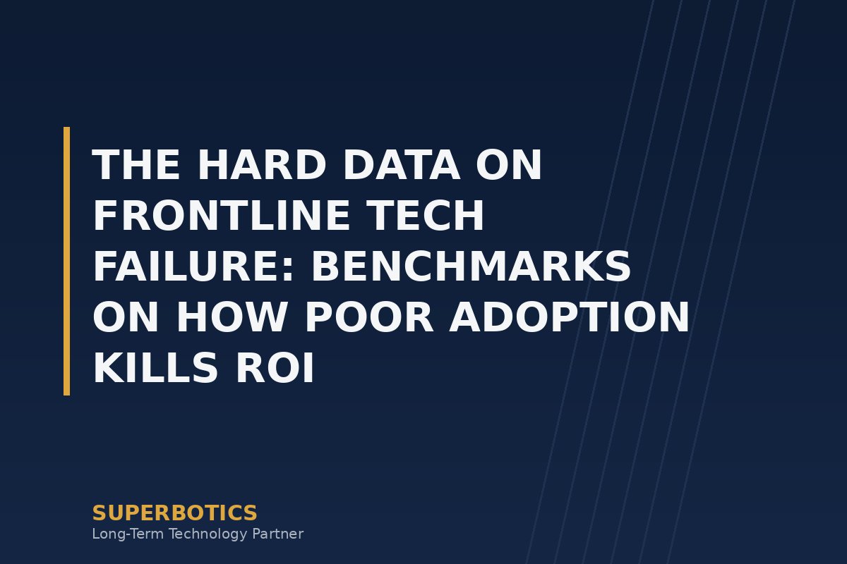 The Hard Data on Frontline Tech Failure: Benchmarks on How Poor Adoption Kills ROI