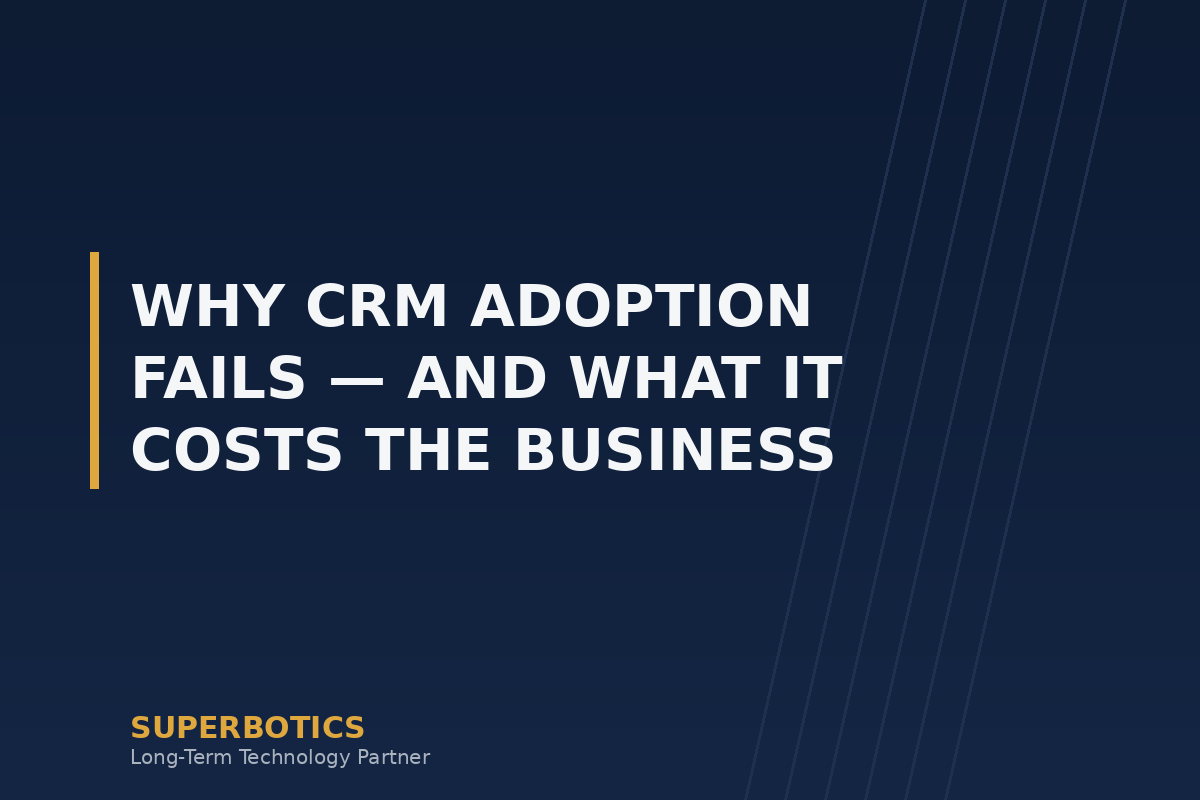 Why CRM Adoption Fails — And What It Costs the Business