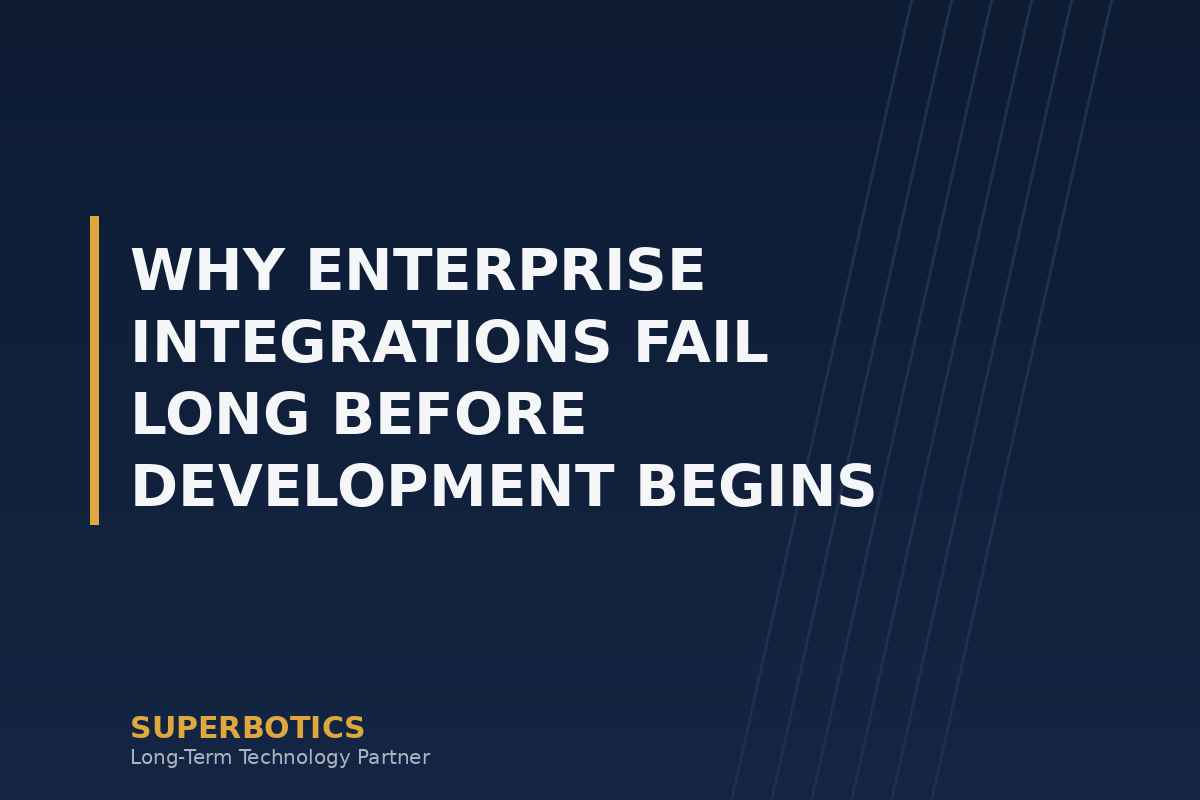 Why Enterprise Integrations Fail Long Before Development Begins